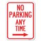 Signmission No Parking Anytime W/ Right Arrow Heavy-Gauge Alum Rust Proof Parking Sign, 18" x 24", A-1824-23775 A-1824-23775 - alternate 1